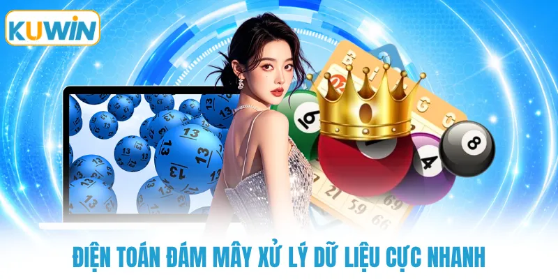Điện toán đám mây xử lý dữ liệu cực nhanh